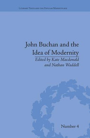 John Buchan and the Idea of Modernity - 9781138662216 by Kate Macdonald, Nathan Waddell, 9781138662216
