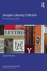 Jungian Literary Criticism (The Essential Guide) - 9781138673748 by Susan Rowland, 9781138673748