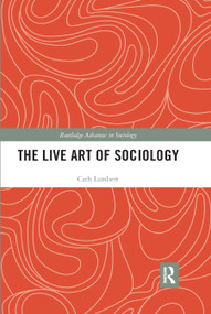 The Live Art of Sociology - 9780367873783 by Cath Lambert, 9780367873783