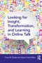 Looking for Insight, Transformation, and Learning in Online Talk - 9781138240582 by Trena M. Paulus, Alyssa Friend Wise, 9781138240582