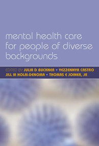Mental Health Care for People of Diverse Backgrounds (The Epidemiologically Based Needs Assessment Reviews, Vol 1) by Julia D. Buckner, Yezzennya Castro, Norman Ellis, 9781846190940