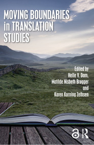 Moving Boundaries in Translation Studies - 9781138563667 by Helle Dam, Matilde Brøgger, Karen Zethsen, 9781138563667