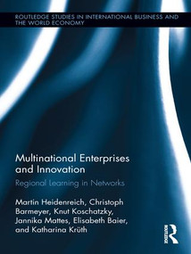Multinational Enterprises and Innovation (Regional Learning in Networks) - 9781138959989 by Martin Heidenreich, Christoph Barmeyer, Knut Koschatzky, Jannika Mattes, Katharina Krüth, Elisabeth Baier, 9781138959989