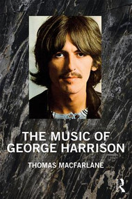 The Music of George Harrison - 9781138599109 by Thomas MacFarlane, 9781138599109