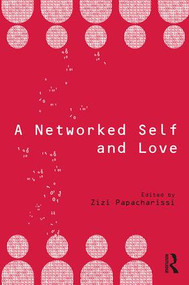 A Networked Self and Love - 9781138722552 by Zizi Papacharissi, 9781138722552
