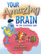 Your Amazing Brain (The Epic Illustrated Guide) by Jessica Sinarski, Luiz Fernando Da Silva, 9781931636506