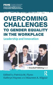 Overcoming Challenges to Gender Equality in the Workplace (Leadership and Innovation) - 9781783535460 by Patricia M. Flynn, Kathryn Haynes, Maureen A. Kilgour, 9781783535460