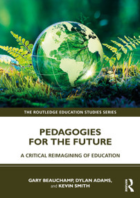 Pedagogies for the Future (A Critical Reimagining of Education) - 9781032025650 by Gary Beauchamp, Dylan Adams, Kevin Smith, 9781032025650
