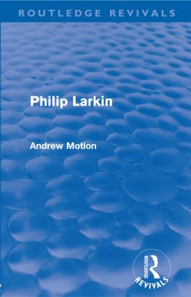Philip Larkin (Routledge Revivals) - 9780415573146 by Andrew Motion, 9780415573146