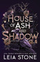 House of Ash and Shadow - 9781464218811 by Leia Stone, 9781464218811