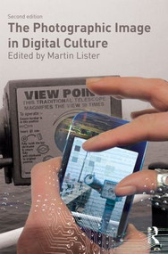 The Photographic Image in Digital Culture - 9780415535298 by Martin Lister, 9780415535298