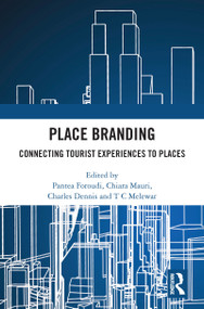 Place Branding (Connecting Tourist Experiences to Places) - 9781032083230 by Pantea Foroudi, Chiara Mauri, Charles Dennis, T C Melewar, 9781032083230