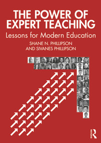 The Power of Expert Teaching (Lessons for Modern Education) - 9780815352013 by Shane N. Phillipson, Sivanes Phillipson, 9780815352013