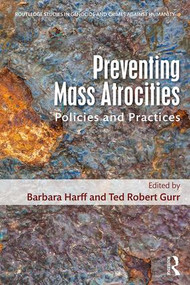 Preventing Mass Atrocities (Policies and Practices) - 9781138956025 by Barbara Harff, Ted Robert Gurr, 9781138956025