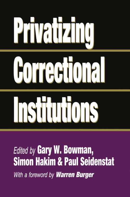 Privatizing Correctional Institutions - 9781138513631 by Gary W. Bowman, 9781138513631