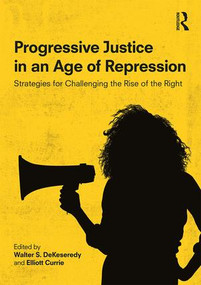 Progressive Justice in an Age of Repression (Strategies for Challenging the Rise of the Right) - 9780815374503 by Walter S. DeKeseredy, Elliott Currie, 9780815374503