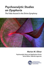 Psychoanalytic Studies on Dysphoria (The False Accord in the Divine Symphony) - 9781138360280 by Marion M. Oliner, 9781138360280