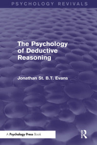 The Psychology of Deductive Reasoning (Psychology Revivals) - 9781848723160 by Jonathan Evans, 9781848723160
