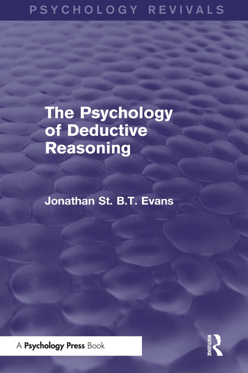 The Psychology of Deductive Reasoning (Psychology Revivals) - 9781848723160 by Jonathan Evans, 9781848723160