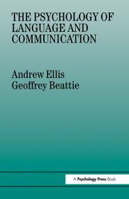 The Psychology of Language And Communication - 9780863770517 by Geoffrey Beattie, Andrew Ellis, 9780863770517