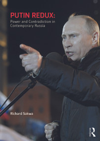Putin Redux (Power and Contradiction in Contemporary Russia) - 9780415630979 by Richard Sakwa, 9780415630979