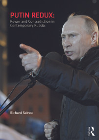 Putin Redux (Power and Contradiction in Contemporary Russia) - 9780415630979 by Richard Sakwa, 9780415630979
