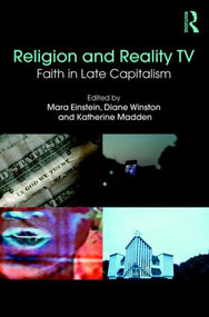 Religion and Reality TV (Faith in Late Capitalism) - 9781138681286 by Mara Einstein, Katherine Madden, Diane Winston, 9781138681286
