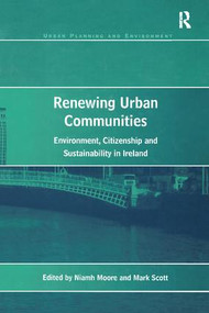 Renewing Urban Communities (Environment, Citizenship and Sustainability in Ireland) - 9781138266551 by Mark Scott, Niamh Moore, 9781138266551