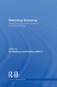 Rethinking Schooling (Twenty-Five Years of the Journal of Curriculum Studies) - 9781138881099 by Ian Westbury, Geoff Milburn, 9781138881099
