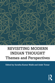 Revisiting Modern Indian Thought (Themes and Perspectives) by Suratha Kumar Malik, Ankit Tomar, 9780367633165