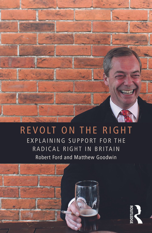 Revolt on the Right (Explaining Support for the Radical Right in Britain) - 9780415661508 by Robert Ford, Matthew Goodwin, 9780415661508