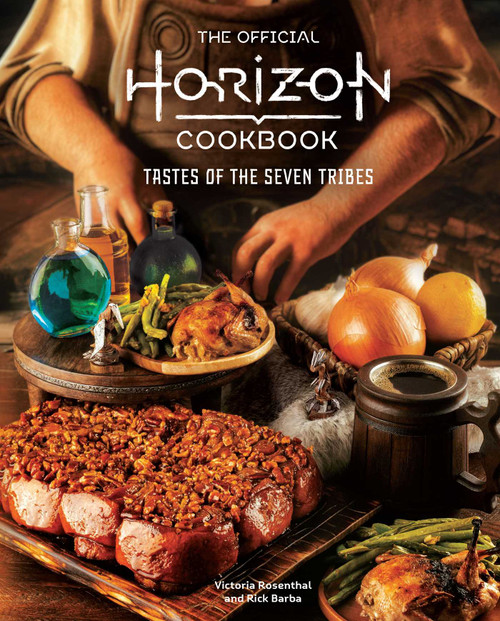 The Official Horizon Cookbook (Tastes of the Seven Tribes) by Victoria Rosenthal, Rick Barba, 9798886633108