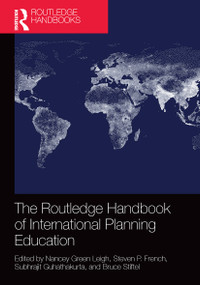 The Routledge Handbook of International Planning Education by Nancey Green Leigh, Steven P French, Subhrajit Guhathakurta, Bruce Stiftel, 9781032401324