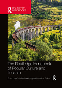 The Routledge Handbook of Popular Culture and Tourism - 9781032339054 by Christine Lundberg, Vassilios Ziakas, 9781032339054