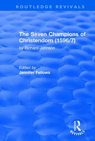 The Seven Champions of Christendom (1596/7): The Seven Champions of Christendom (The Seven Champions of Christendom) by Jennifer fellows, 9781138708532
