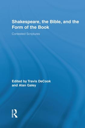 Shakespeare, the Bible, and the Form of the Book (Contested Scriptures) - 9781138793750 by Travis DeCook, Alan Galey, 9781138793750