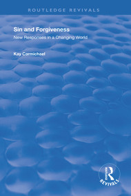 Sin and Forgiveness (New Responses in a Changing World) by Kay Carmichael, 9781138715653