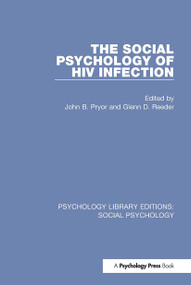 The Social Psychology of HIV Infection - 9781138858916 by John B. Pryor, Glenn D. Reeder, 9781138858916