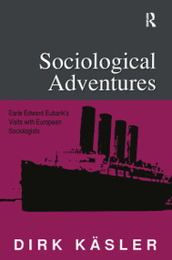 Sociological Adventures (Earle Edward Eubank's Visits with European Sociologists) - 9781138514829 by Dirk Kasler, 9781138514829