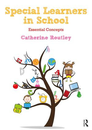 Special Learners in School (Understanding Essential Concepts) by Catherine Routley, 9781138312494