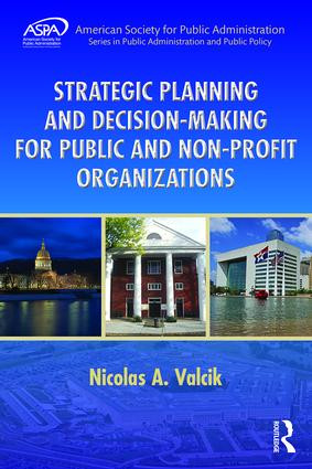 Strategic Planning and Decision-Making for Public and Non-Profit Organizations - 9781498760096 by Nicolas A. Valcik, 9781498760096