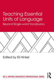 Teaching Essential Units of Language (Beyond Single-word Vocabulary) - 9781138478770 by Eli Hinkel, 9781138478770