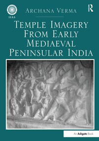 Temple Imagery from Early Mediaeval Peninsular India - 9781138255883 by Archana Verma, 9781138255883