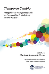 Tiempo de Cambio: Indagando Las Transformaciones En Psicoanalisis - El Modelo de Los Tres Niveles (Spanish Edition) by Marina Altmann de Litvan, 9781910444061