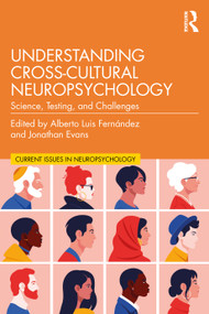 Understanding Cross-Cultural Neuropsychology (Science, Testing, and Challenges) by Alberto Luis Fernández, Jonathan Evans, 9780367508388