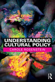Understanding Cultural Policy by Carole Rosenstein, 9781138695351