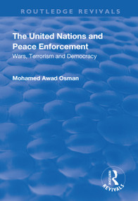 The United Nations and Peace Enforcement (Wars, Terrorism and Democracy) - 9781138734425 by Mohamed Awad Osman, 9781138734425