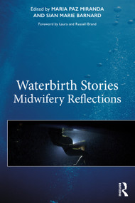 Waterbirth Stories (Midwifery Reflections) - 9781138541542 by Maria Paz Miranda, Sian Marie Barnard, 9781138541542