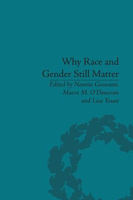 Why Race and Gender Still Matter (An Intersectional Approach) - 9781138663107 by Maeve M O'Donovan, Namita Goswami, Lisa Yount, 9781138663107