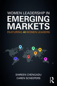 Women Leadership in Emerging Markets (Featuring 46 Women Leaders) by Shireen Chengadu, Caren Scheepers, 9781138188969